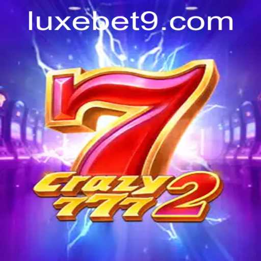 Exploring the Exciting World of Crazy7772: A Luxebet Adventure