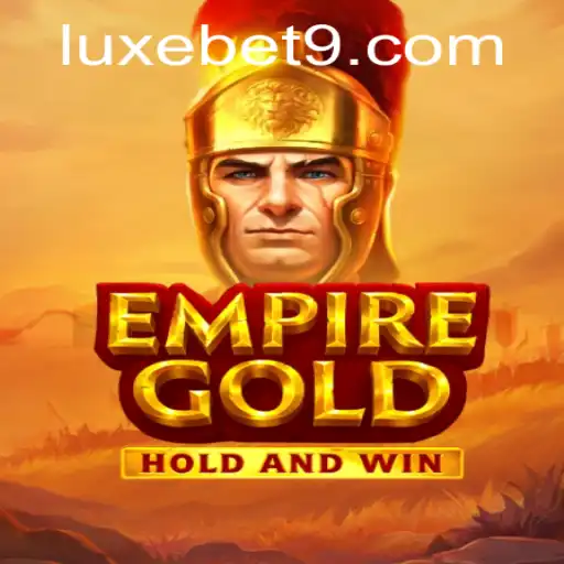 Exploring the Allure of EmpireGold: The Ultimate Strategy Game with Luxebet
